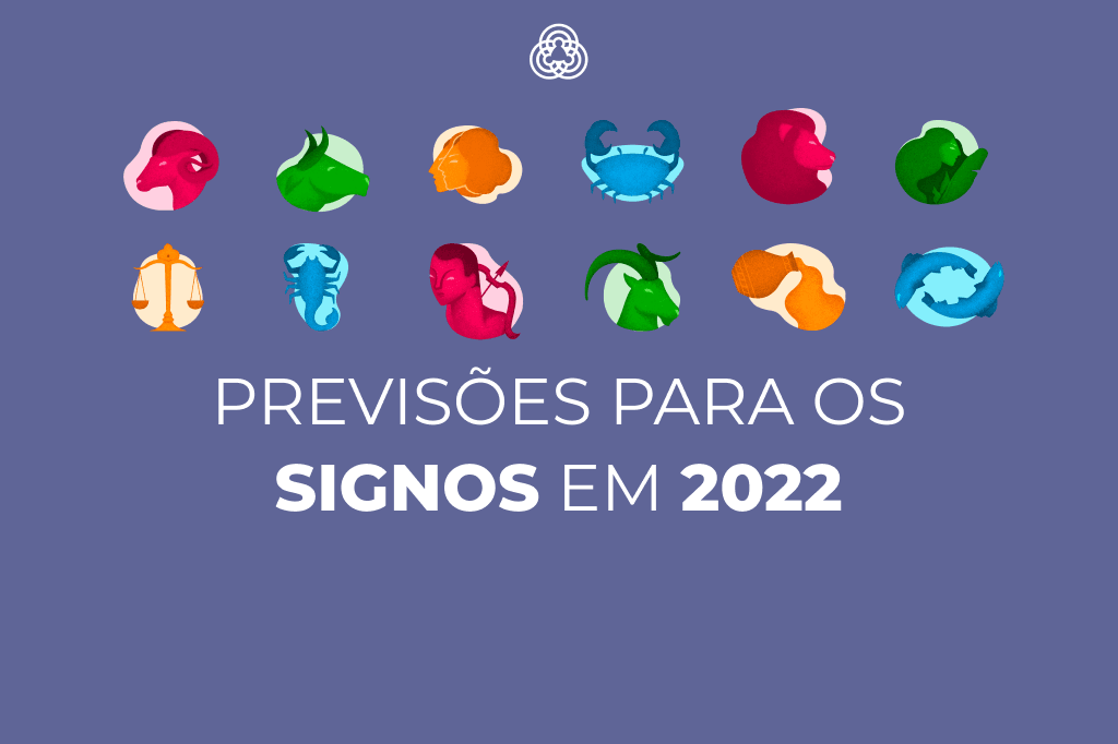 Previsão dos signos para 2022